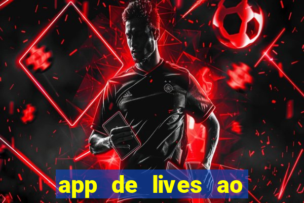 app de lives ao vivo 18